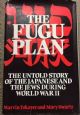 102579 FUGU PLAN: UNTOLD STORY OF THE JAPANESE AND THE JEWS DURING WORLD WAR II 